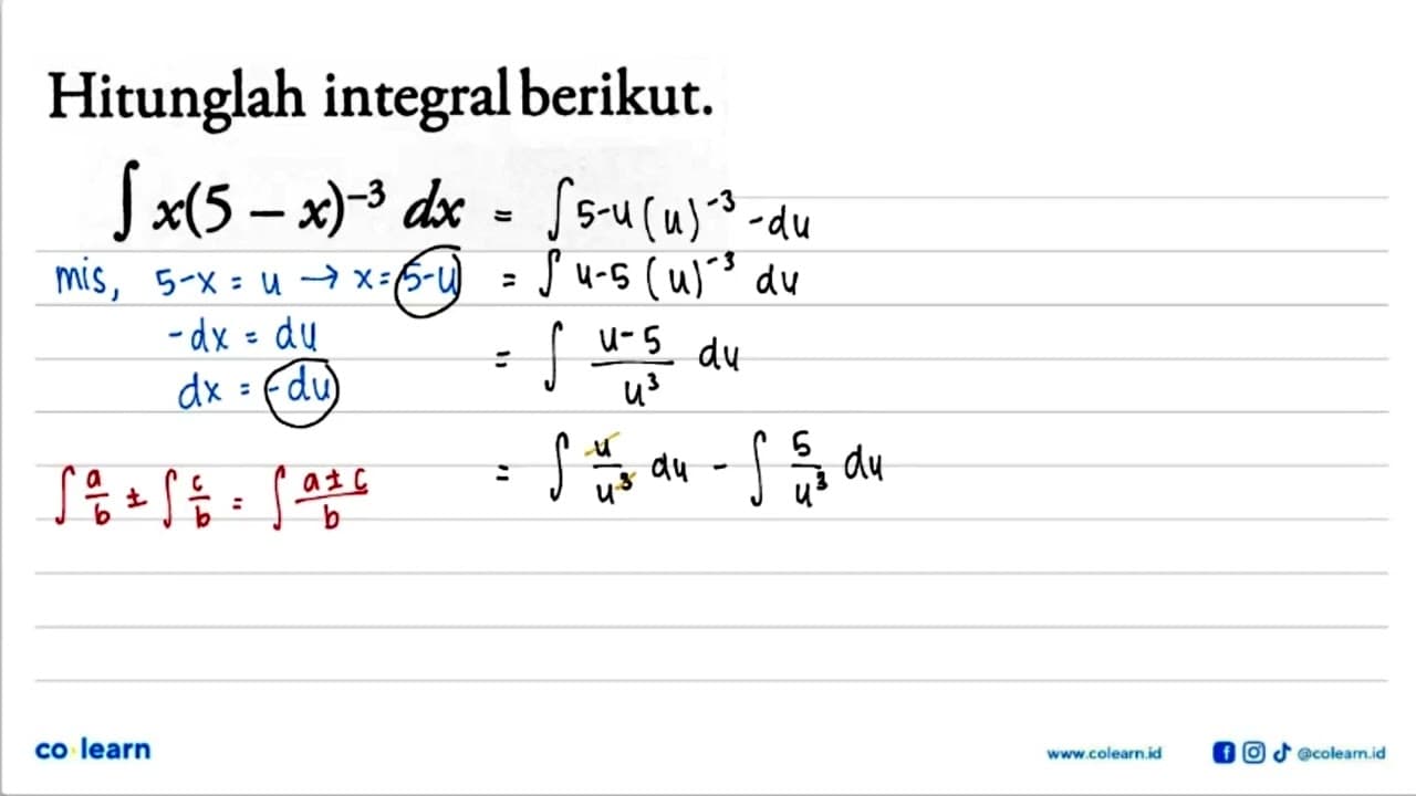 Hitunglah integral berikut. integral x(5-x)^-3 dx