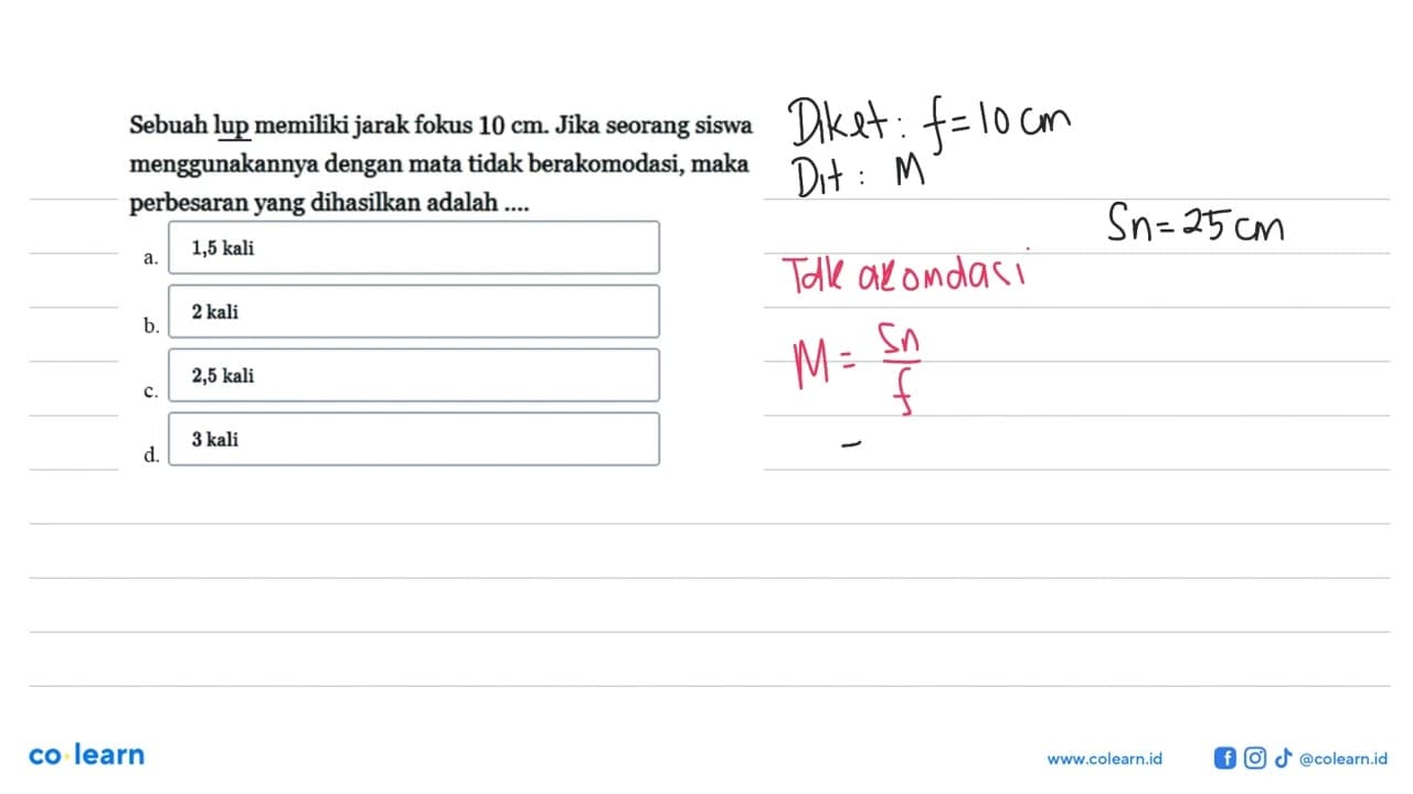 Sebuah lup memiliki jarak fokus 10 cm . Jika seorang siswa