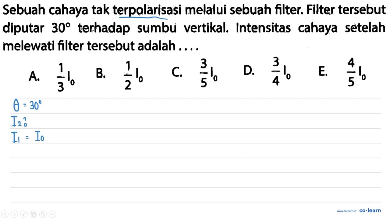 Sebuah cahaya tak terpolarisasi melalui sebuah filter.