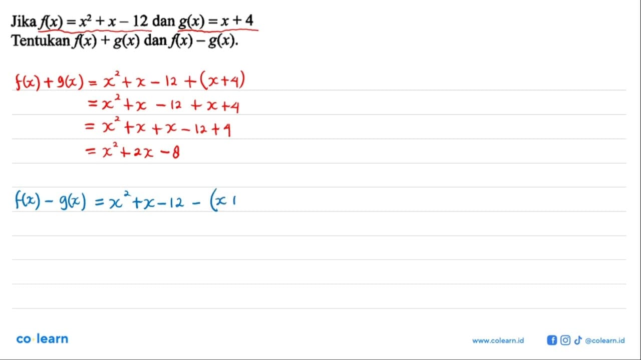 Jika f(x)=x^2+x-12 dan g(x)=x+4 Tentukan f(x)+g(x) dan