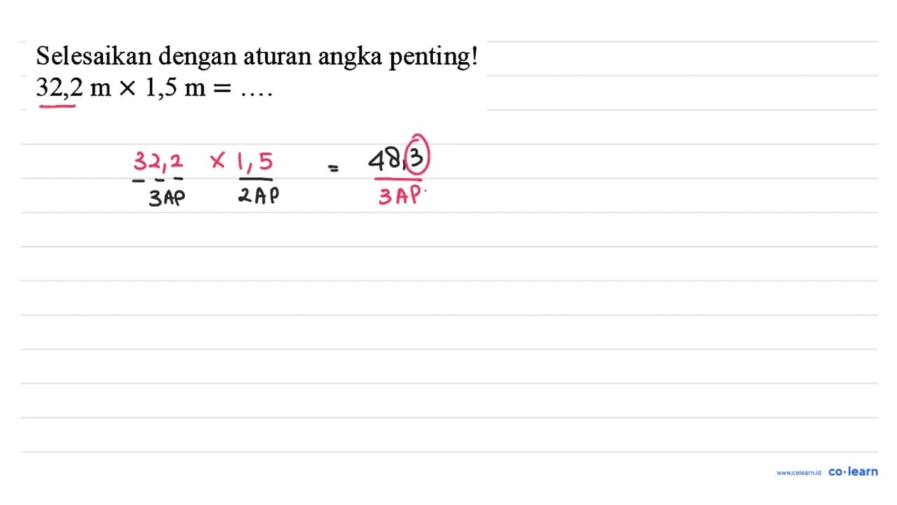 Selesaikan dengan aturan angka penting! 32,2 m x 1,5 m=...