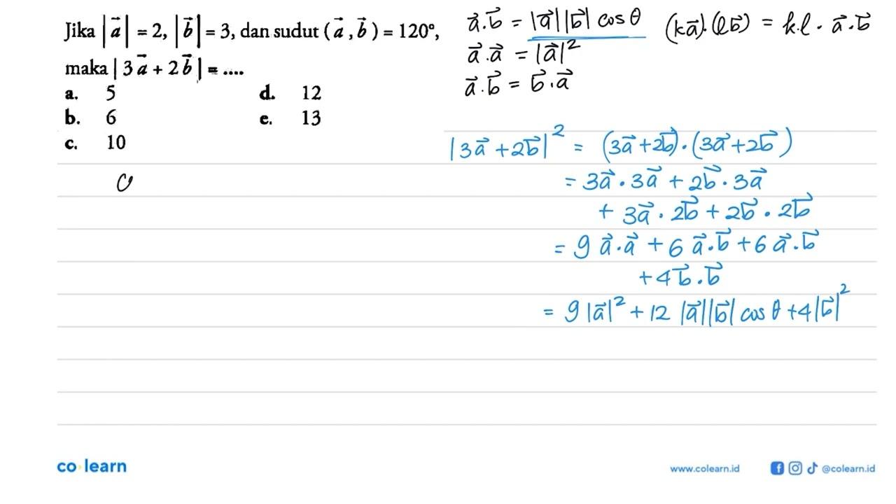 Jika |a|=2, |b|=3, dan sudut (a, b)=120 maka |3a+2b|=...