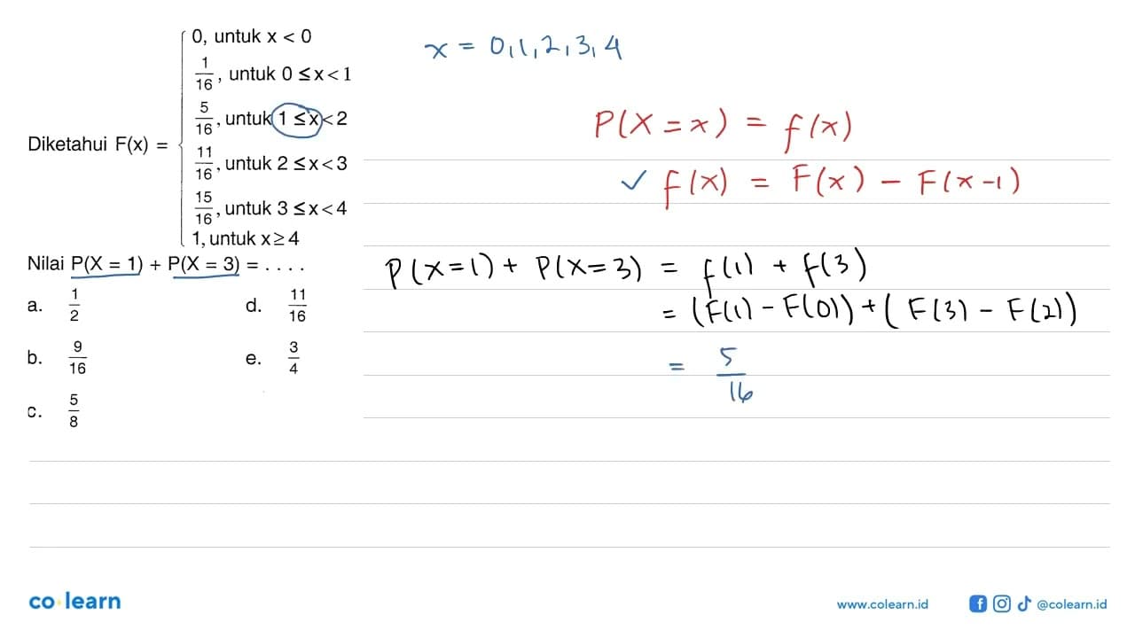 Diketahui F(x)={0, untuk x<0 1/16, untuk 0<= x<1 5/16,