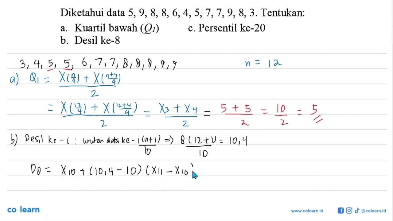 Diketahui data 5,9,8,8,6,4,5,7,7,9,8,3. Tentukan: a.