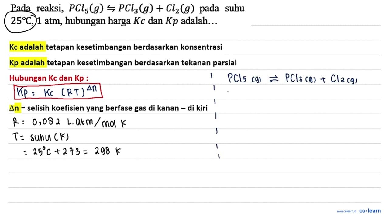 Pada reaksi, PCl5 (g) <=> PCl3 (g) + Cl2 (g) pada suhu 25