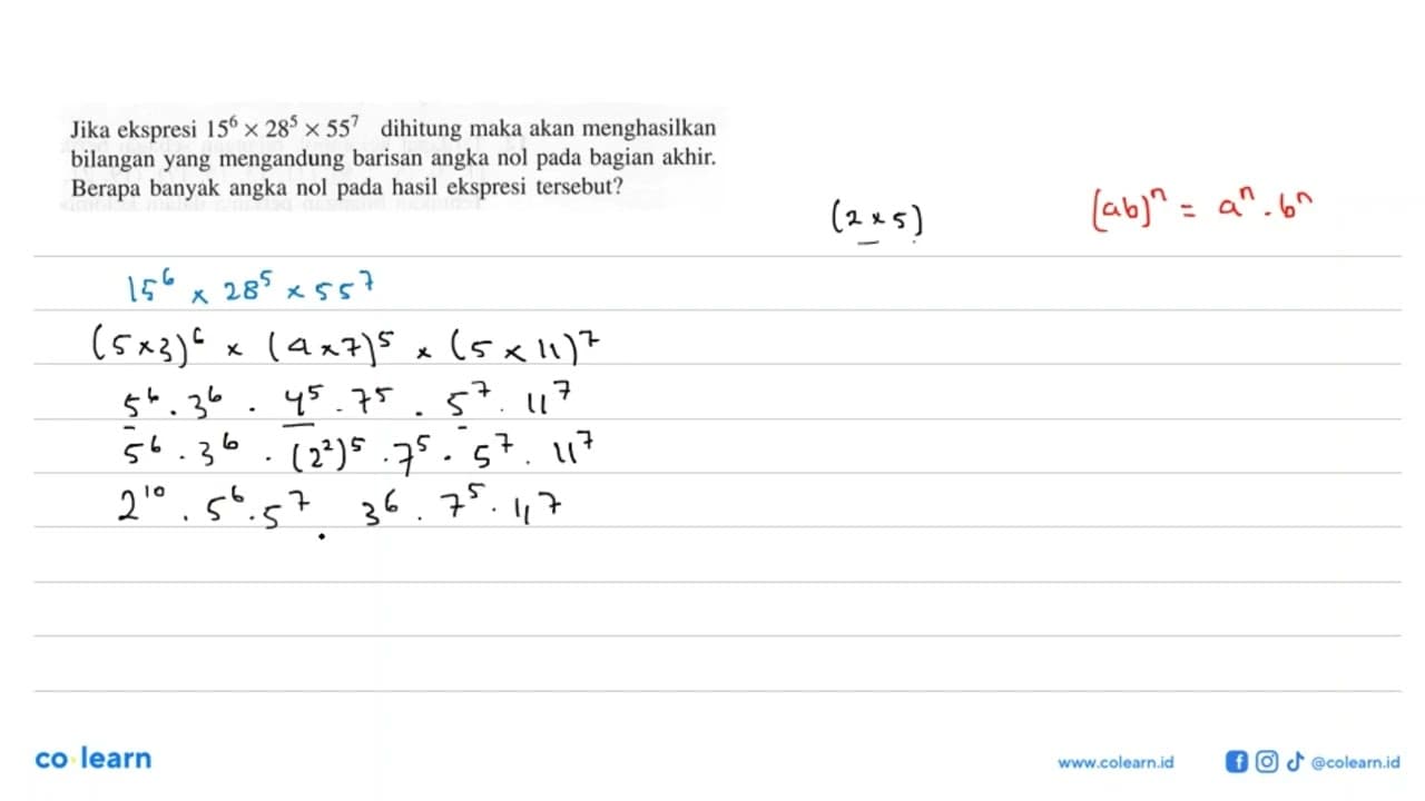 Jika ekspresi 15^6 x 28^5 x 55^7 dihitung maka akan