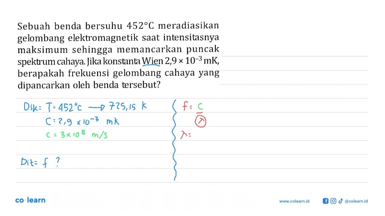 Sebuah benda bersuhu 452C meradiasikan gelombang