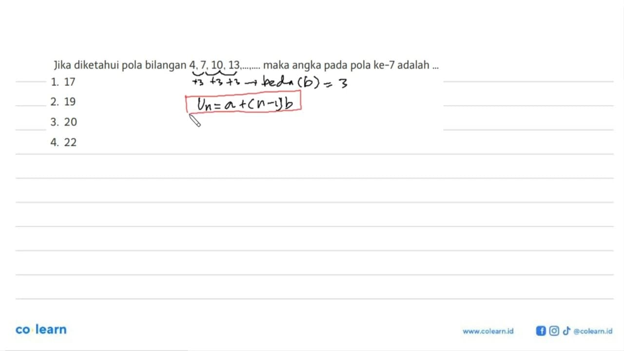 Jika diketahui pola bilangan 4, 7, 10, 13, ..., .... maka