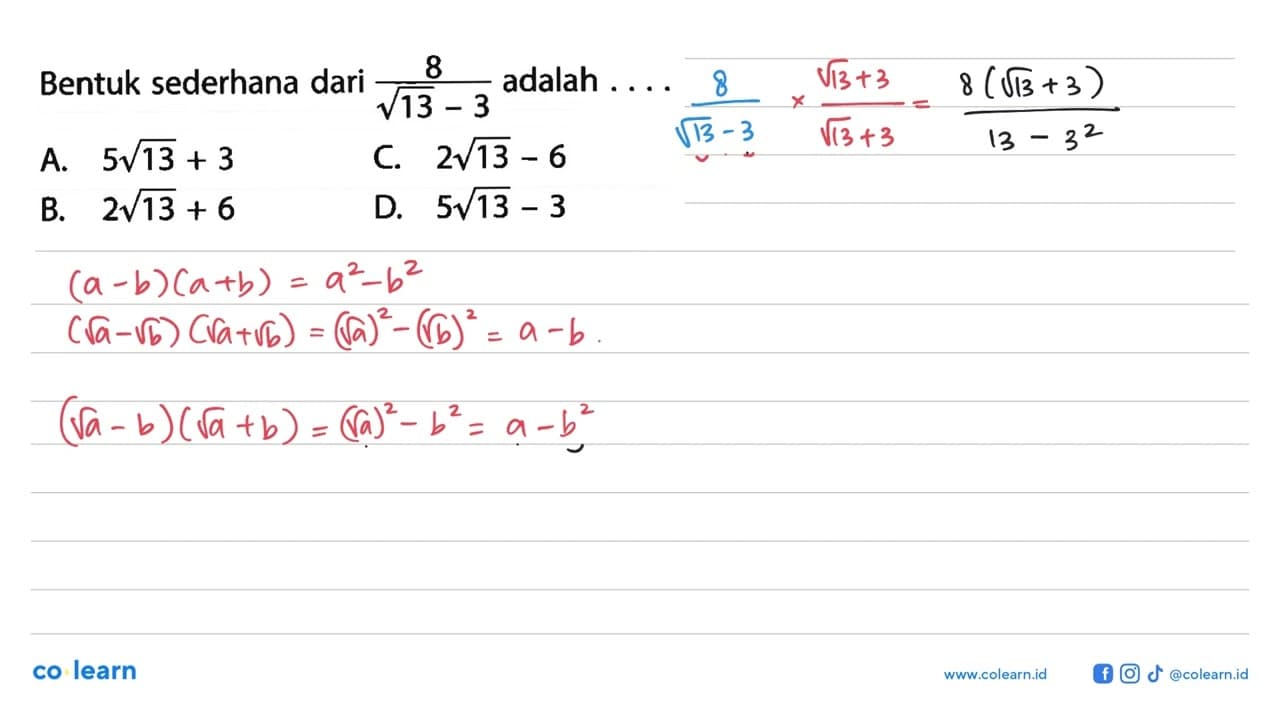 Bentuk sederhana dari 8/sqrt 13-3 adalah ... A. 5sqrt 13+3