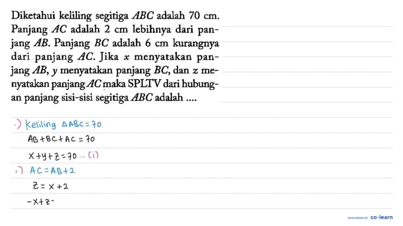 Diketahui keliling segitiga ABC adalah 70 cm. Panjang AC