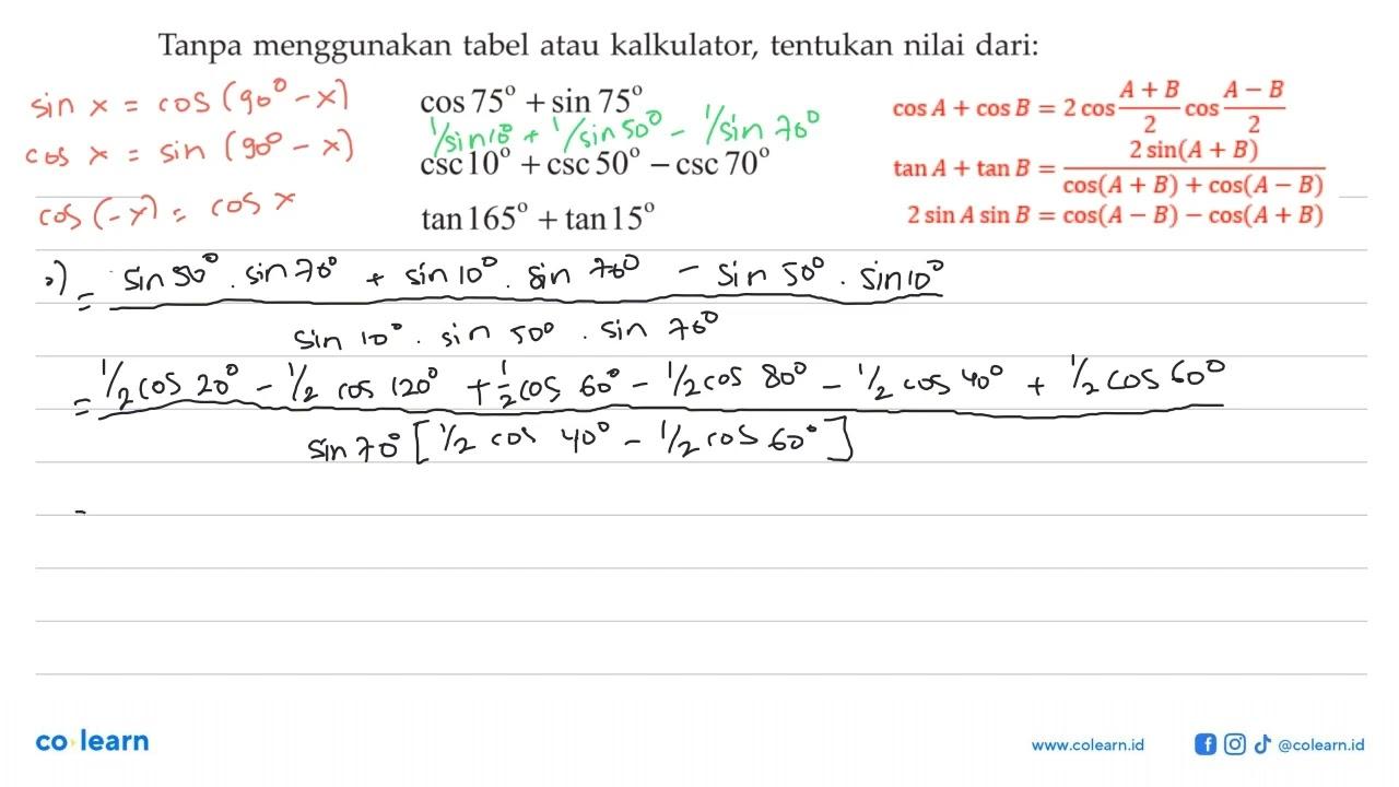 Tanpa menggunakan tabel atau kalkulator, tentukan nilai