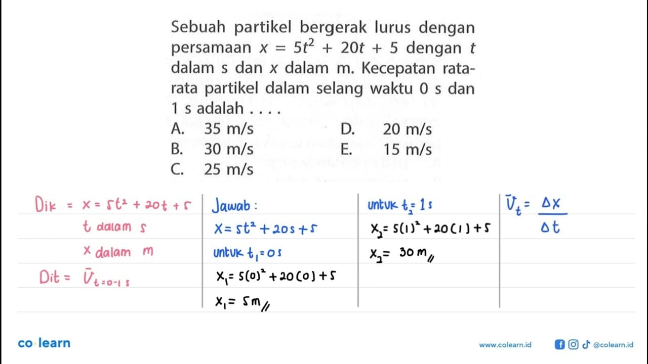 Sebuah partikel bergerak lurus dengan persamaan X = 5t^2+