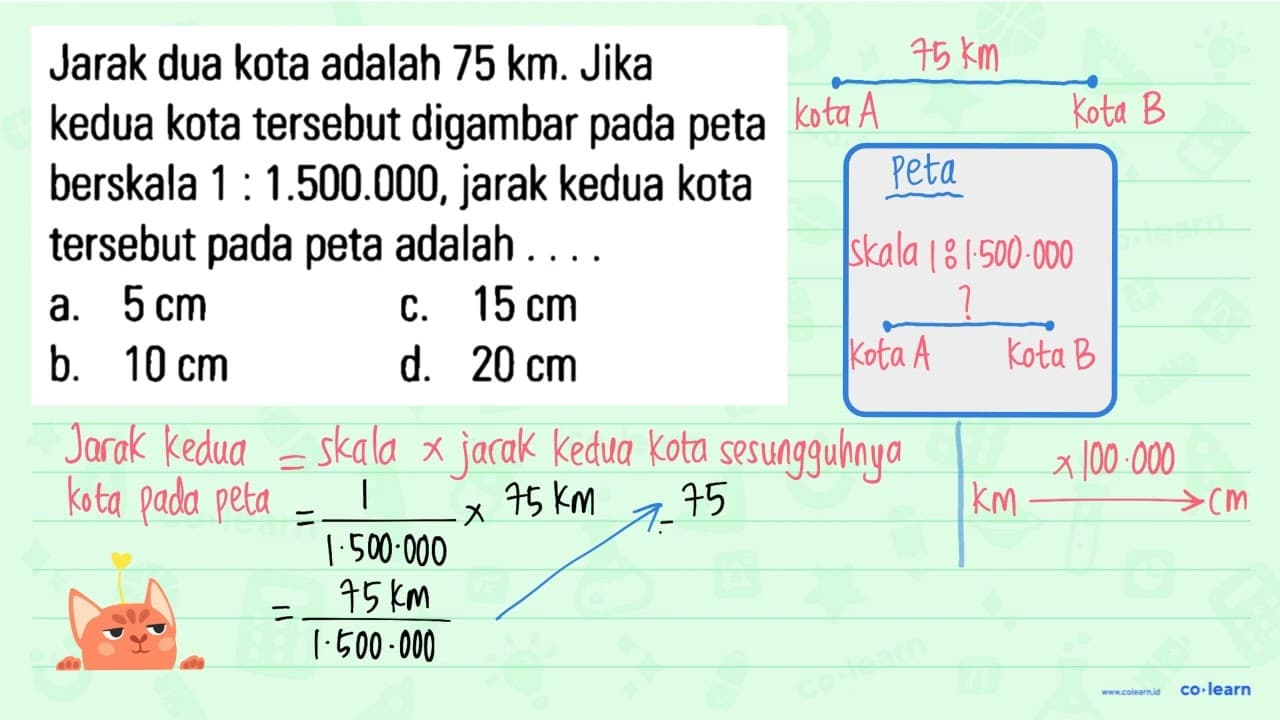 Jarak dua kota adalah 75 km. Jika kedua kota tersebut