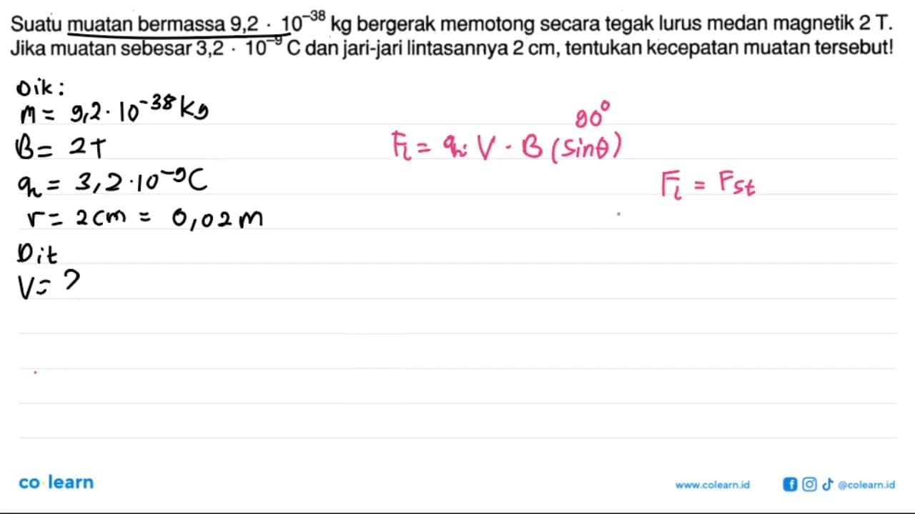 Suatu muatan bermassa 9,2 . 10^-38 kg bergerak memotong