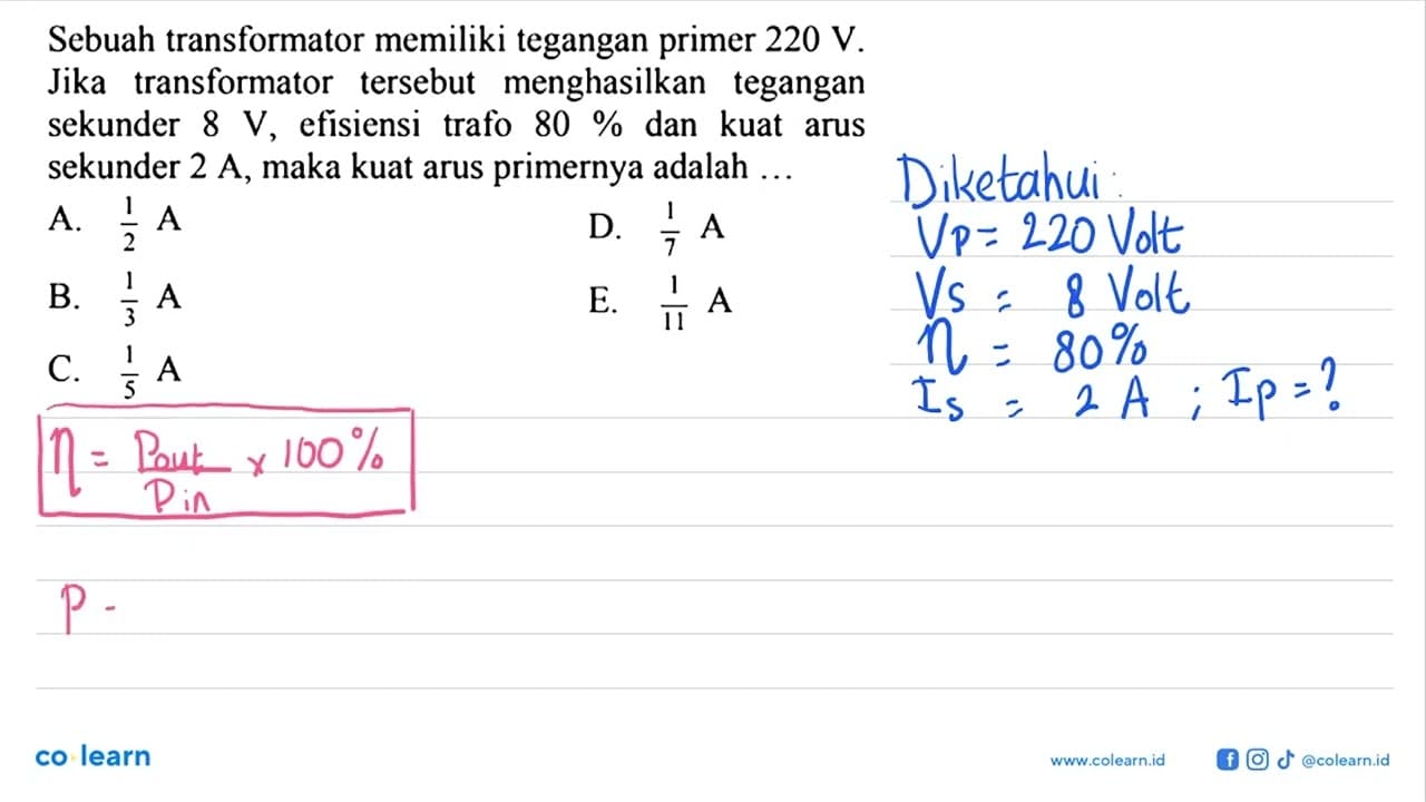 Sebuah transformator memiliki tegangan primer 220 V . Jika