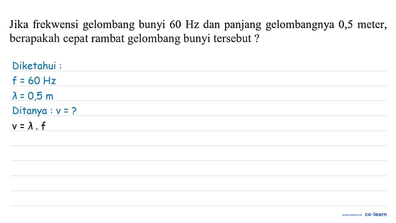 Jika frekwensi gelombang bunyi 60 Hz dan panjang