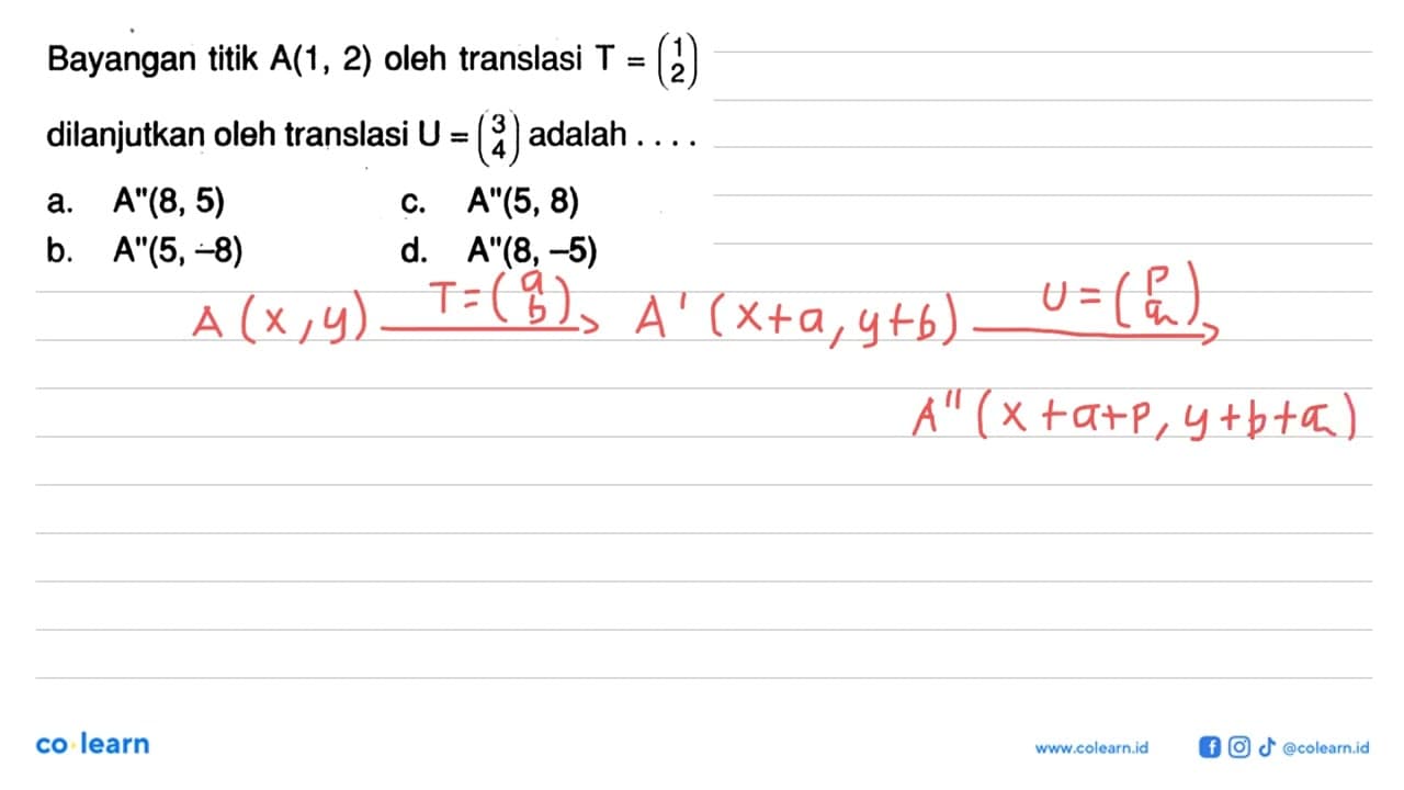 Bayangan titik A(1,2) oleh translasi T=(1 2) dilanjutkan