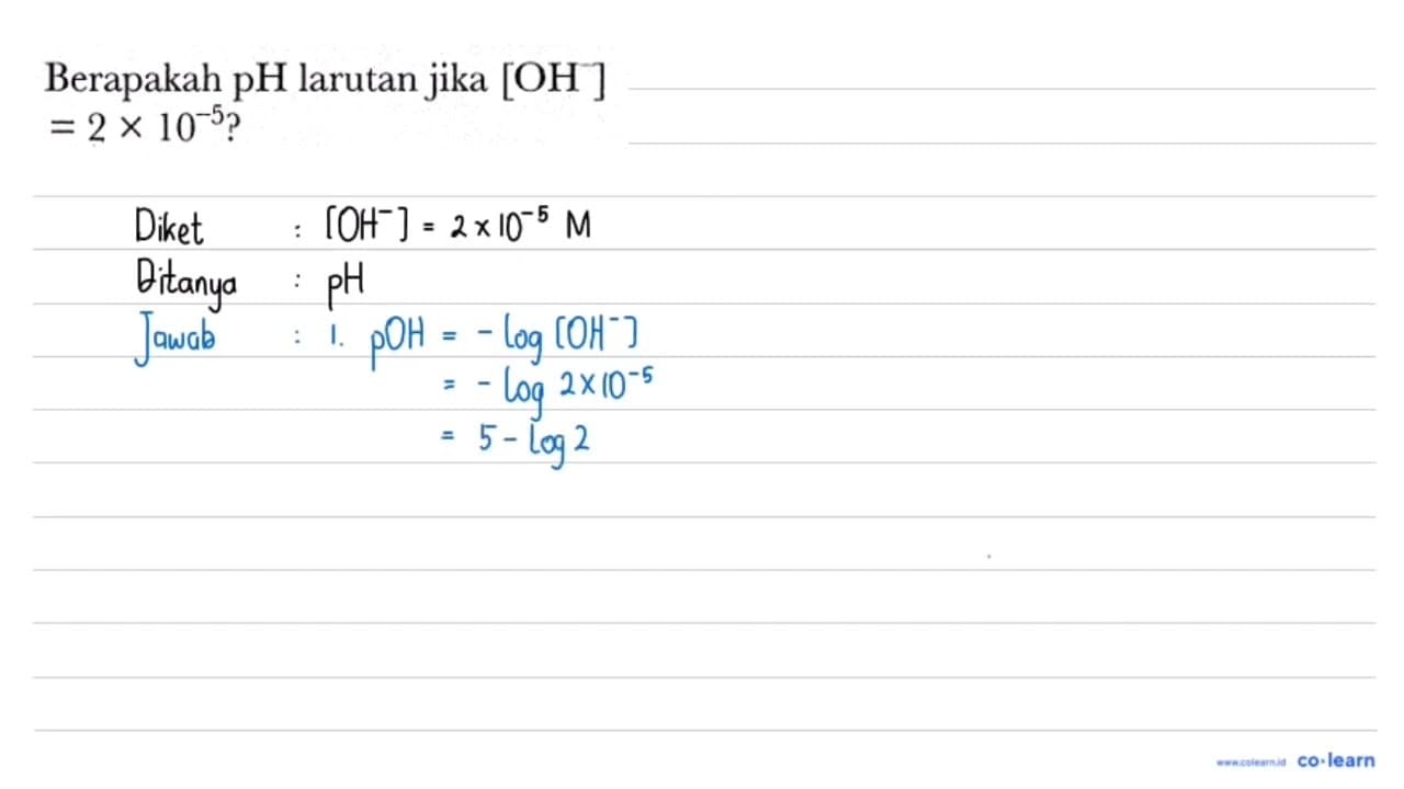 Berapakah pH larutan jika [OH ] =2 x 10^(-5) ?
