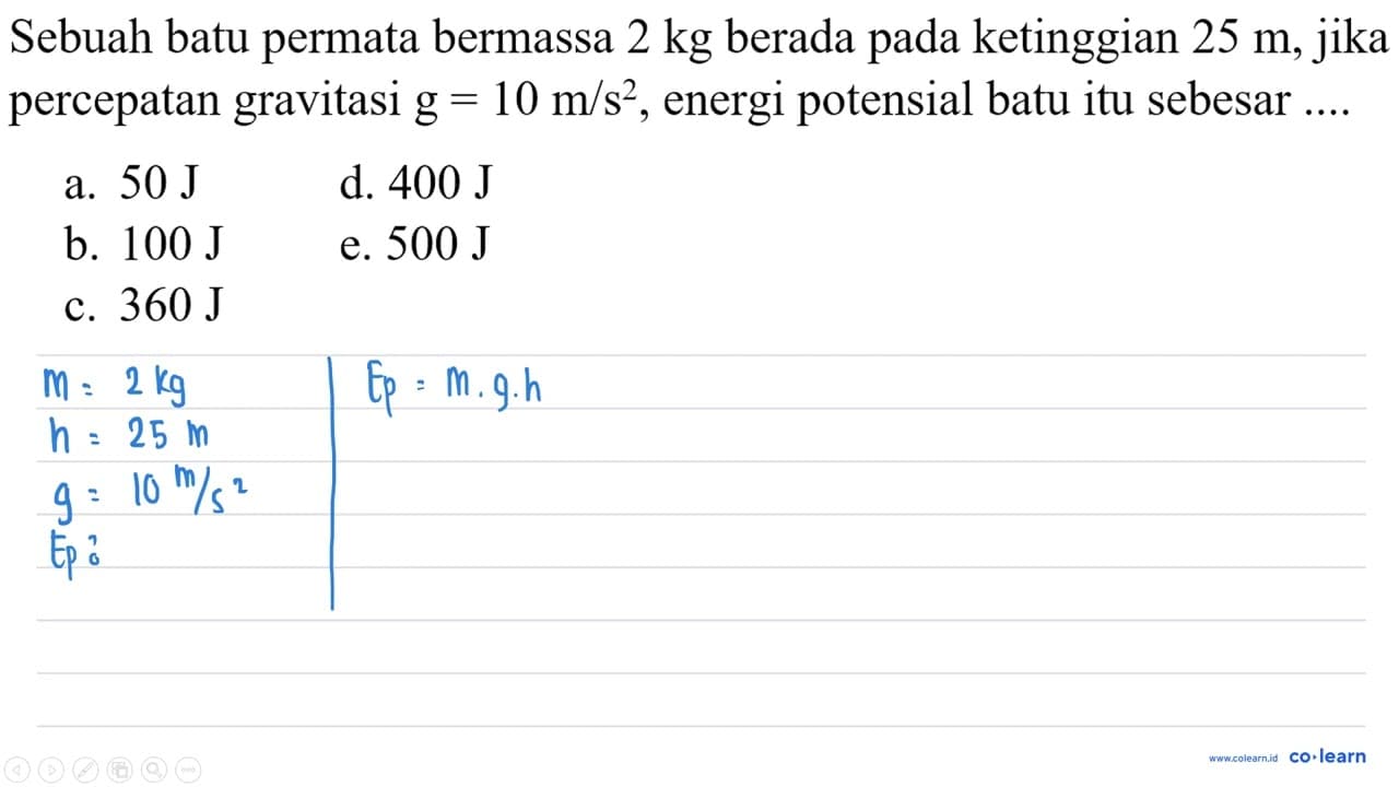 Sebuah batu permata bermassa 2 kg berada pada ketinggian 25