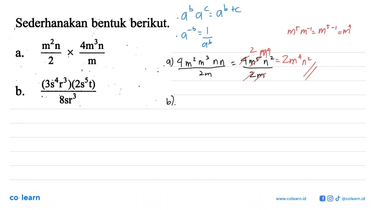 Sederhanakan bentuk berikut. a. (m^2 n/2)x(4m^3 n/m) b.