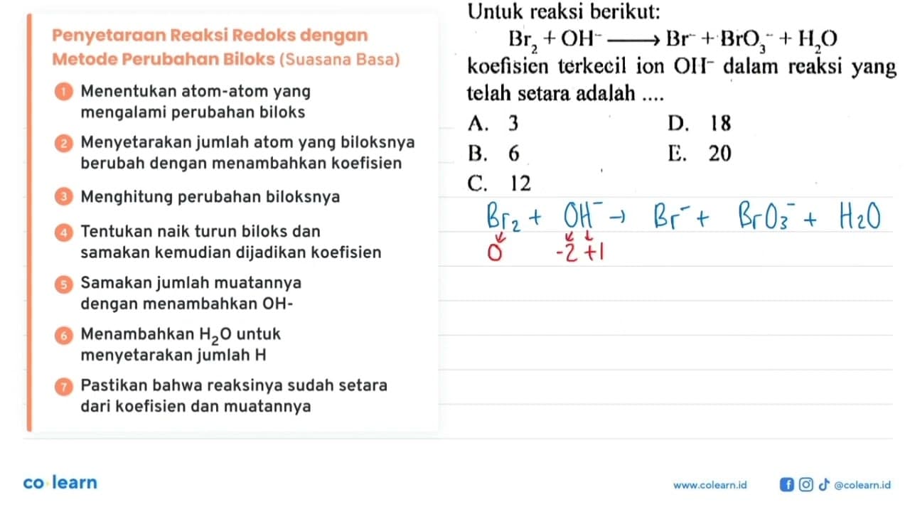 Untuk reaksi berikut: Br2 + OH^- - > Br^- + BrO3^- + H2O