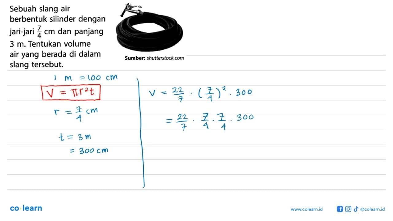 Sebuah slang air berbentuk silinder dengan jari-jari 7/4 cm