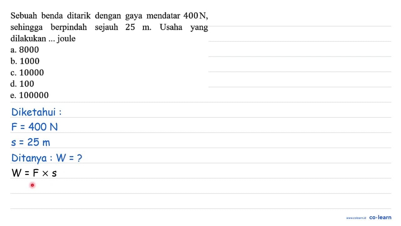 sebuah benda ditarik dengan gaya mendatar 400N,sehingga