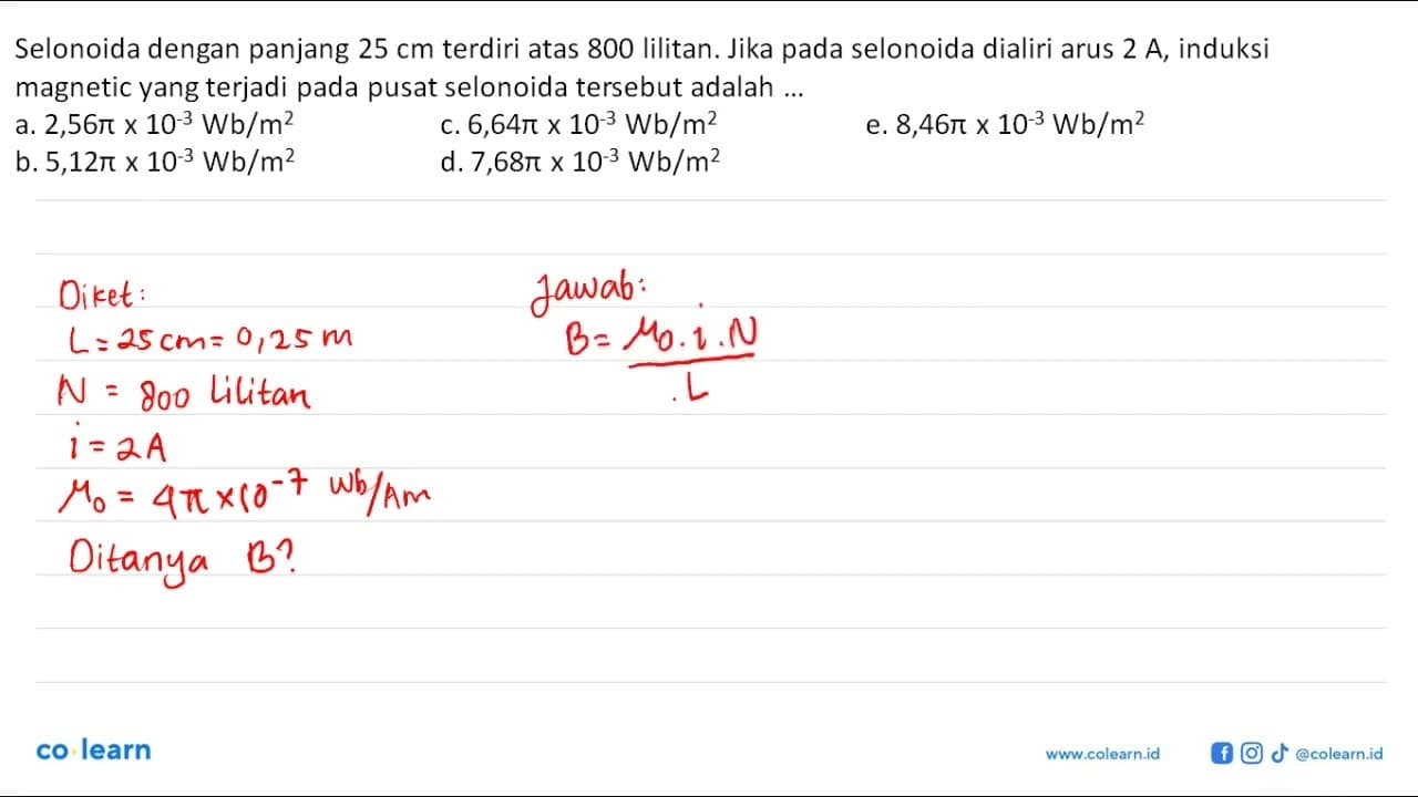 Solenoida dengan panjang 25 cm terdiri atas 800 lilitan.