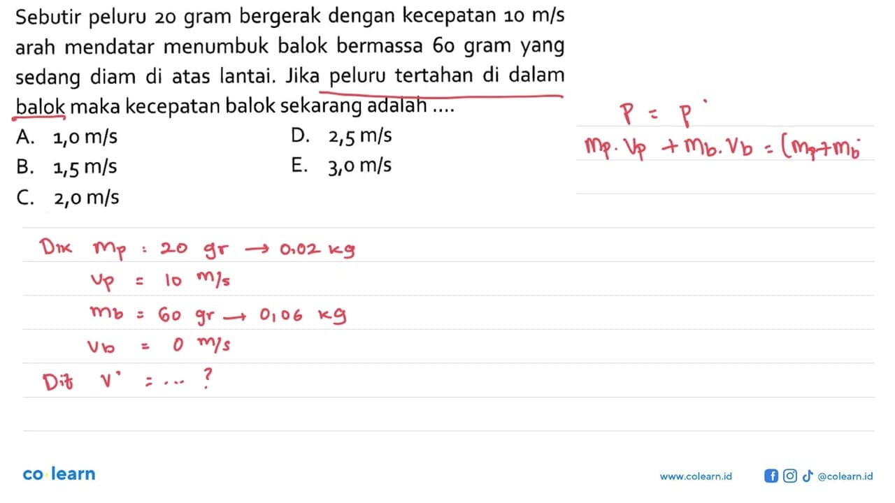 Sebutir peluru 20 gram bergerak dengan kecepatan 10 m/s