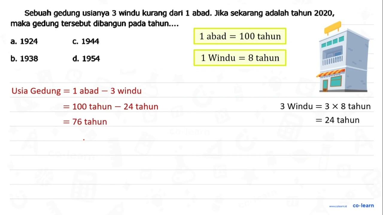 Sebuah gedung usianya 3 windu kurang dari 1 abad. Jika