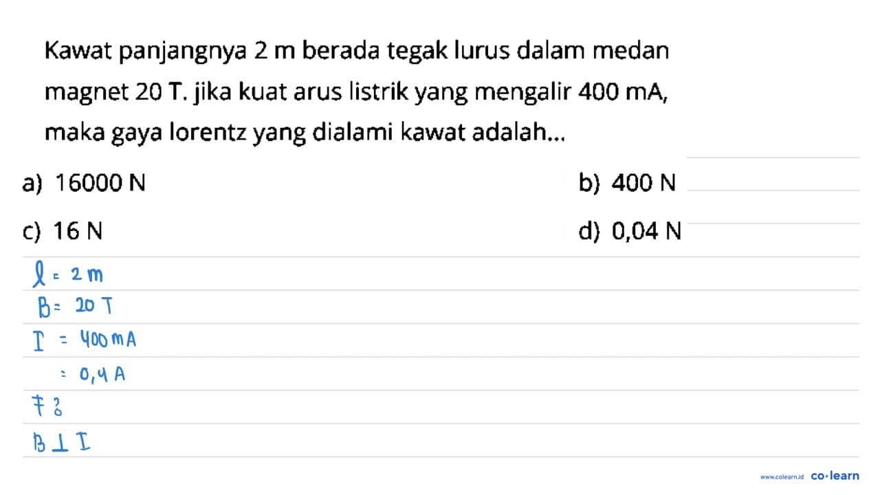 Kawat panjangnya 2 m berada tegak lurus dalam medan magnet