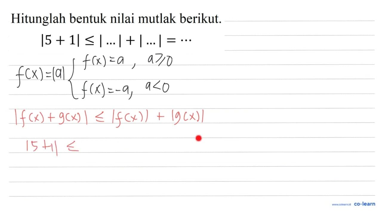 Hitunglah bentuk nilai mutlak berikut. |5+1|