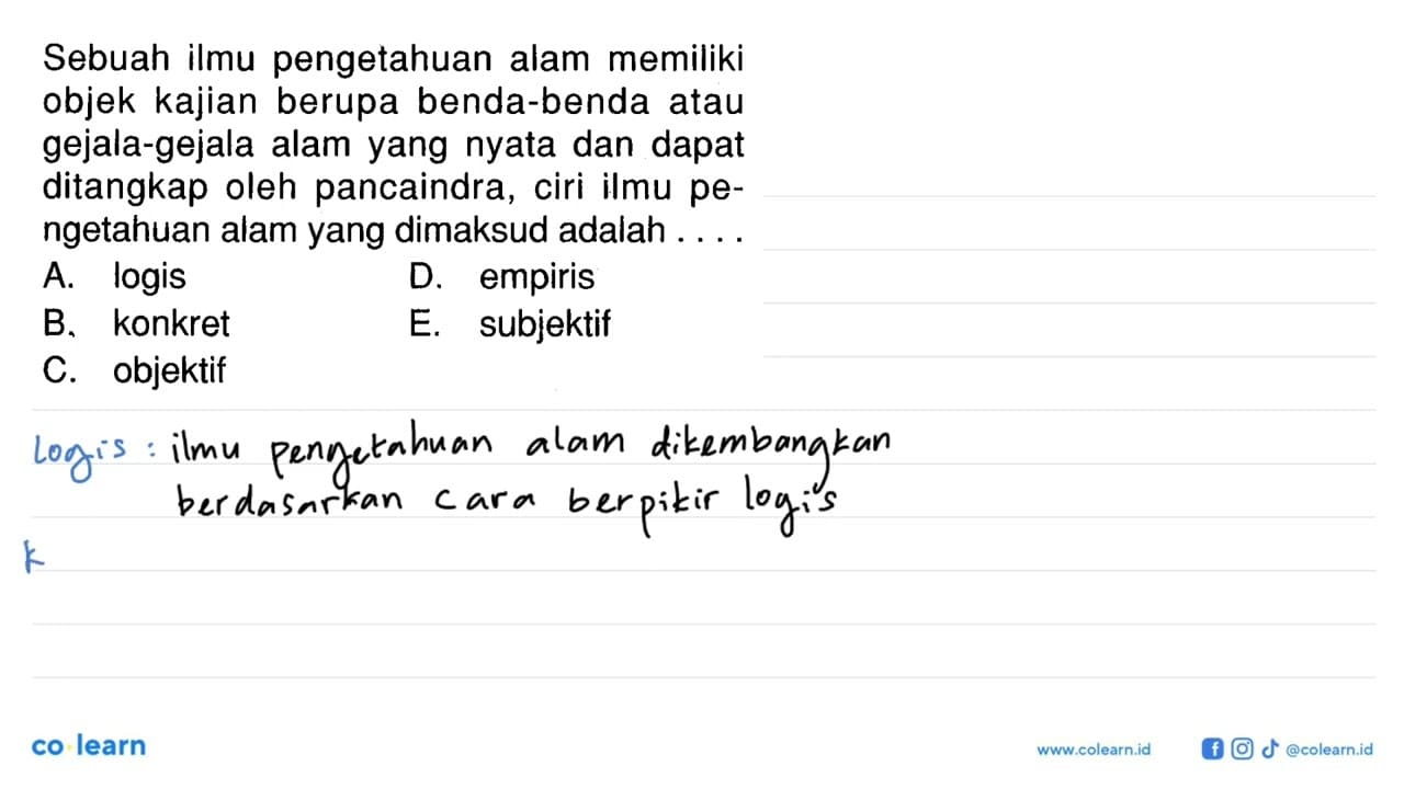 Sebuah ilmu pengetahuan alam memiliki objek kajian berupa