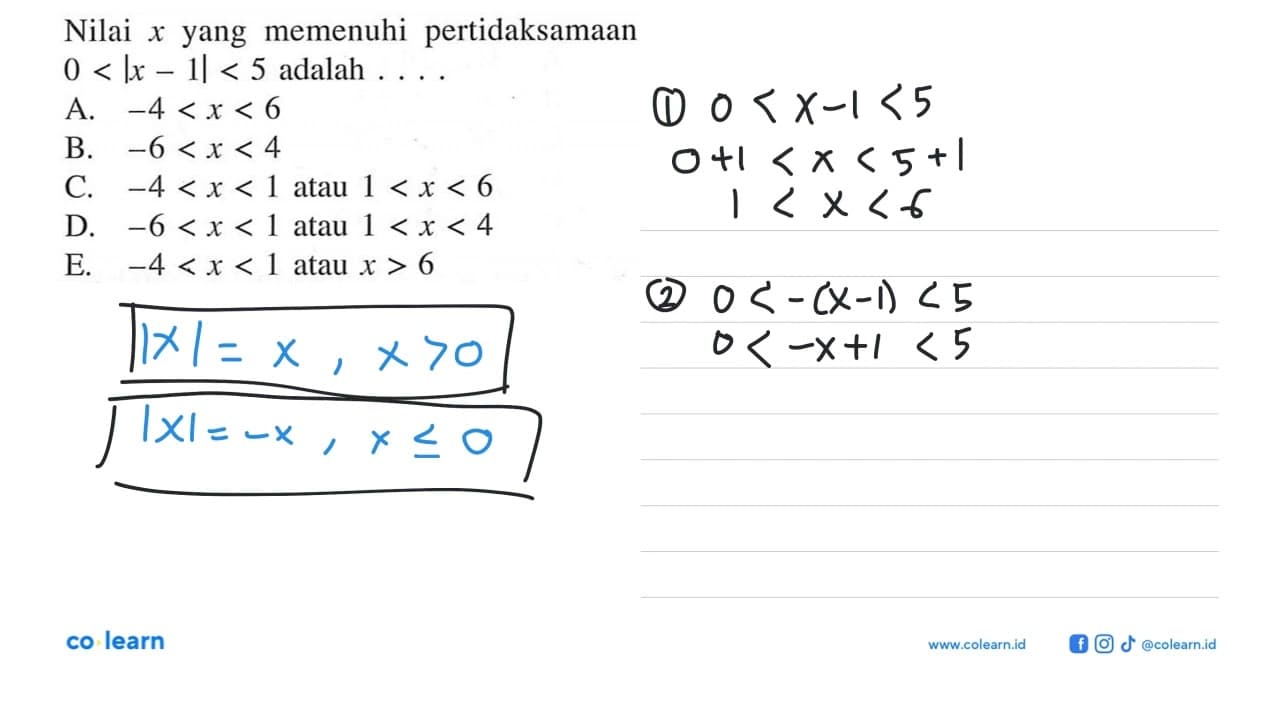 Nilai x yang memenuhi pertidaksamaan 0<|x-1|<5 adalah . . .