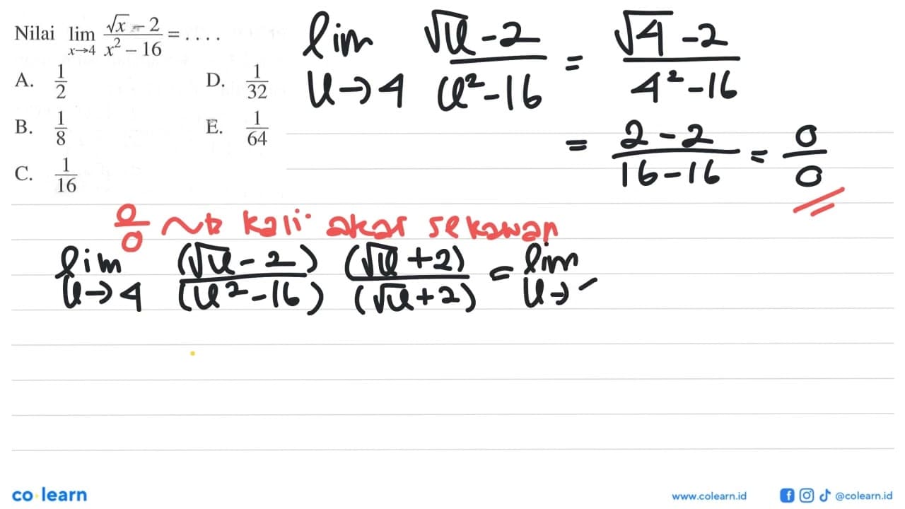 Nilai lim x->4 (akar(x)-2)/(x^2-16)=....