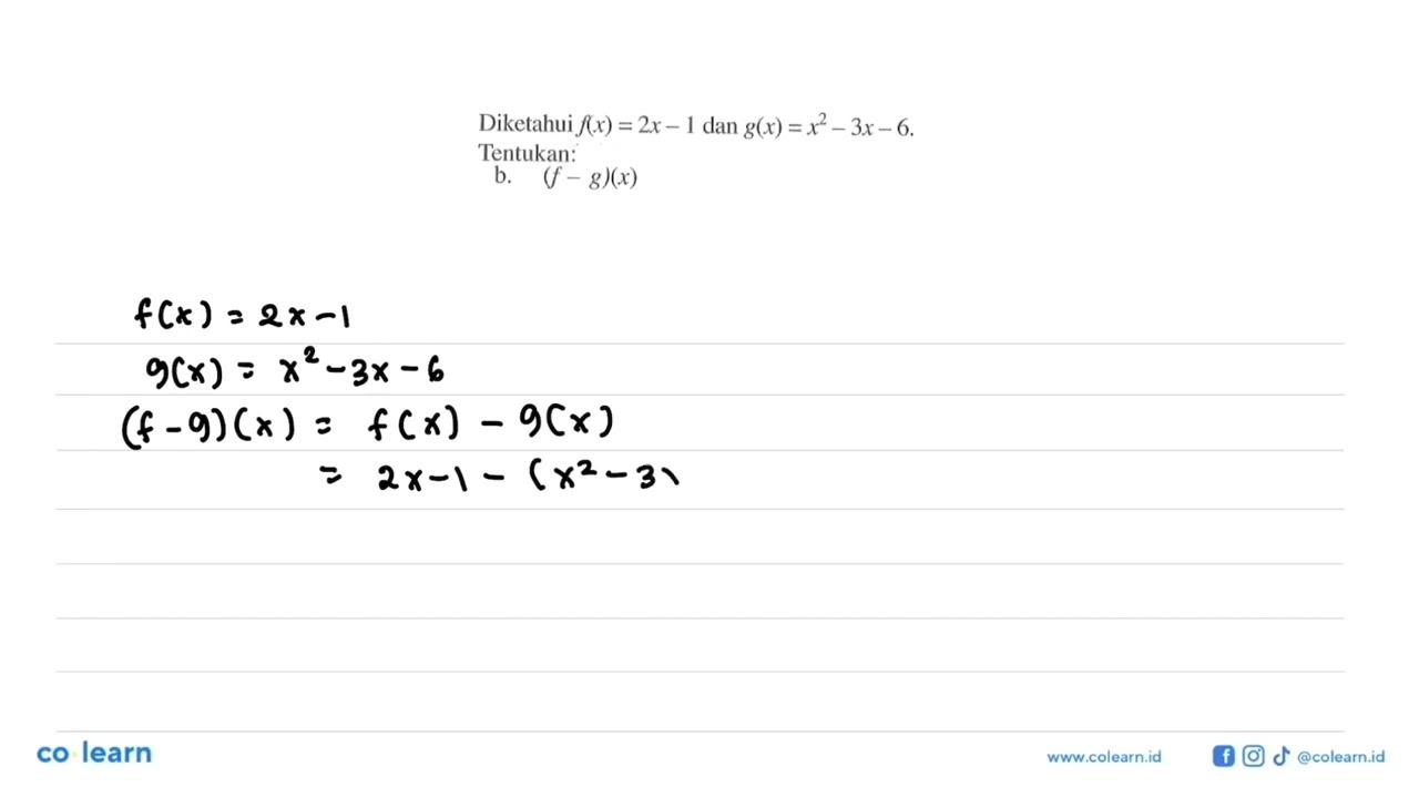 Diketahui f(x)=2x-1 dan g(x)=x^2-3x-6 .Tentukan:b. (f-g)(x)