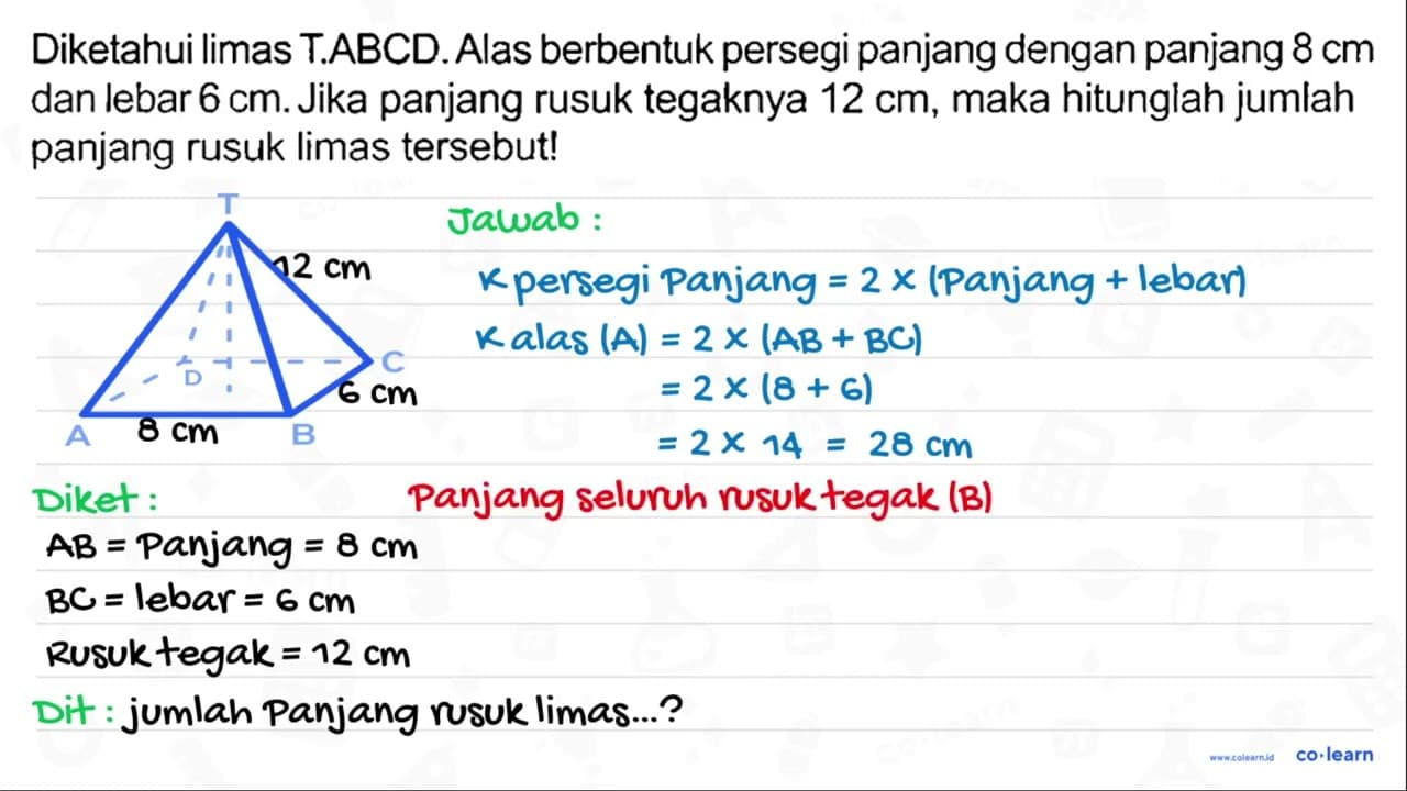 Diketahui limas T.ABCD. Alas berbentuk persegi panjang