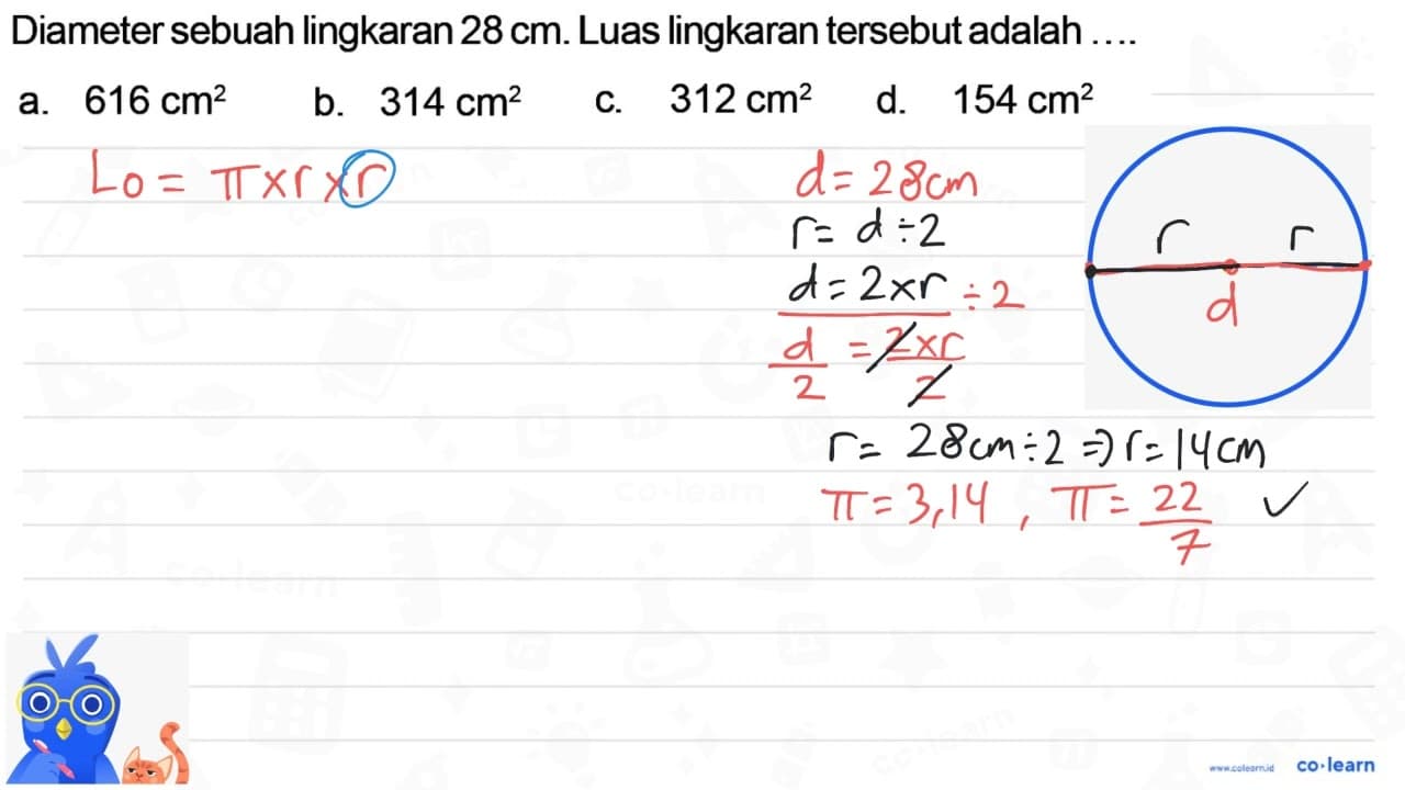 Diameter sebuah lingkaran 28 cm. Luas lingkaran tersebut