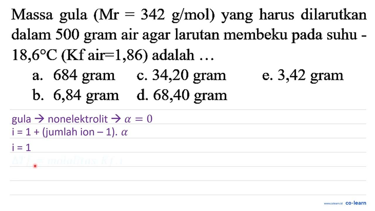 Massa gula (Mr=342 g / mol) yang harus dilarutkan dalam 500