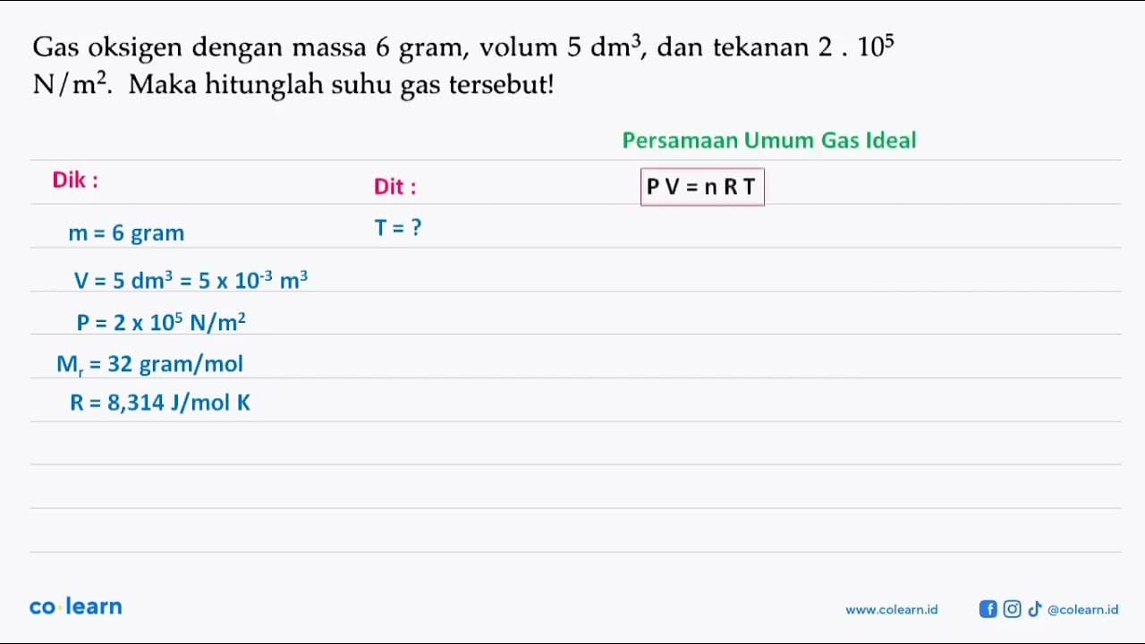 Gas oksigen dengan massa 6 gram, volum 5 dm^3 , dan tekanan