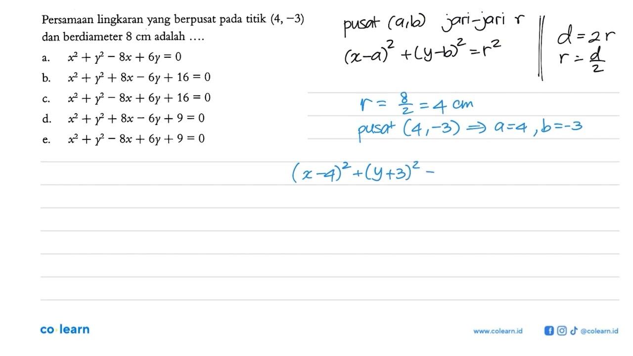 Persamaan lingkaran yang berpusat pada titik (4,-3) dan