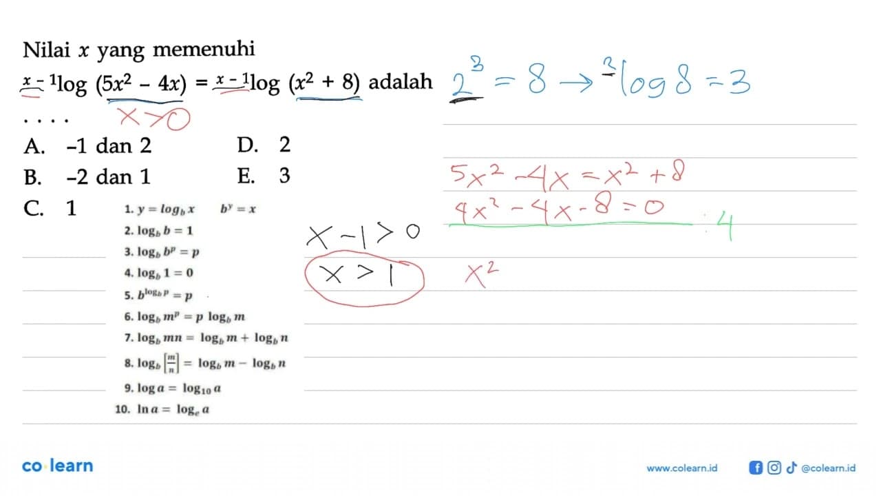 Nilai x yang memenuhi (x-1)log(5x^1-4x)=(x-1)log(x^2+8)