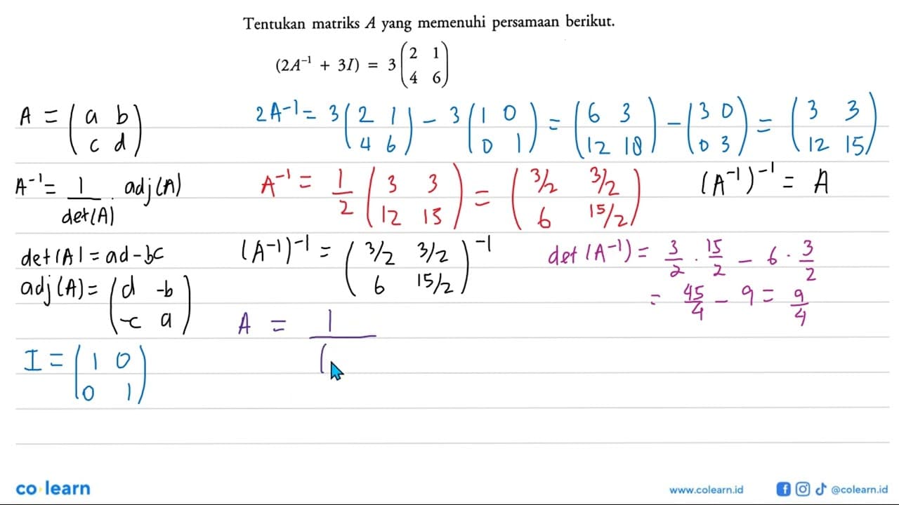 Tentukan matriks A yang memenuhi persamaan berikut.