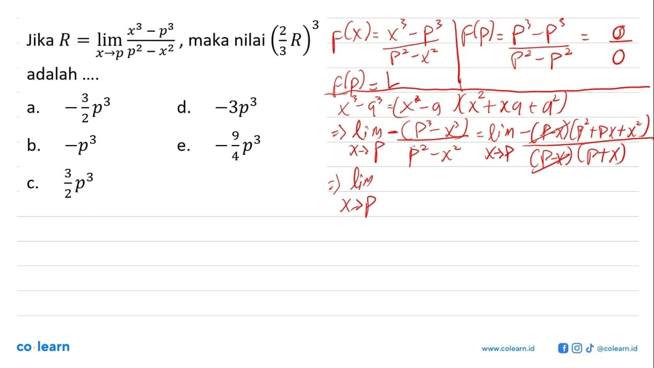 Jika R=limit x->p (x^3-p^3)/(p^2-x^2), maka nilai (2/3 R)^3