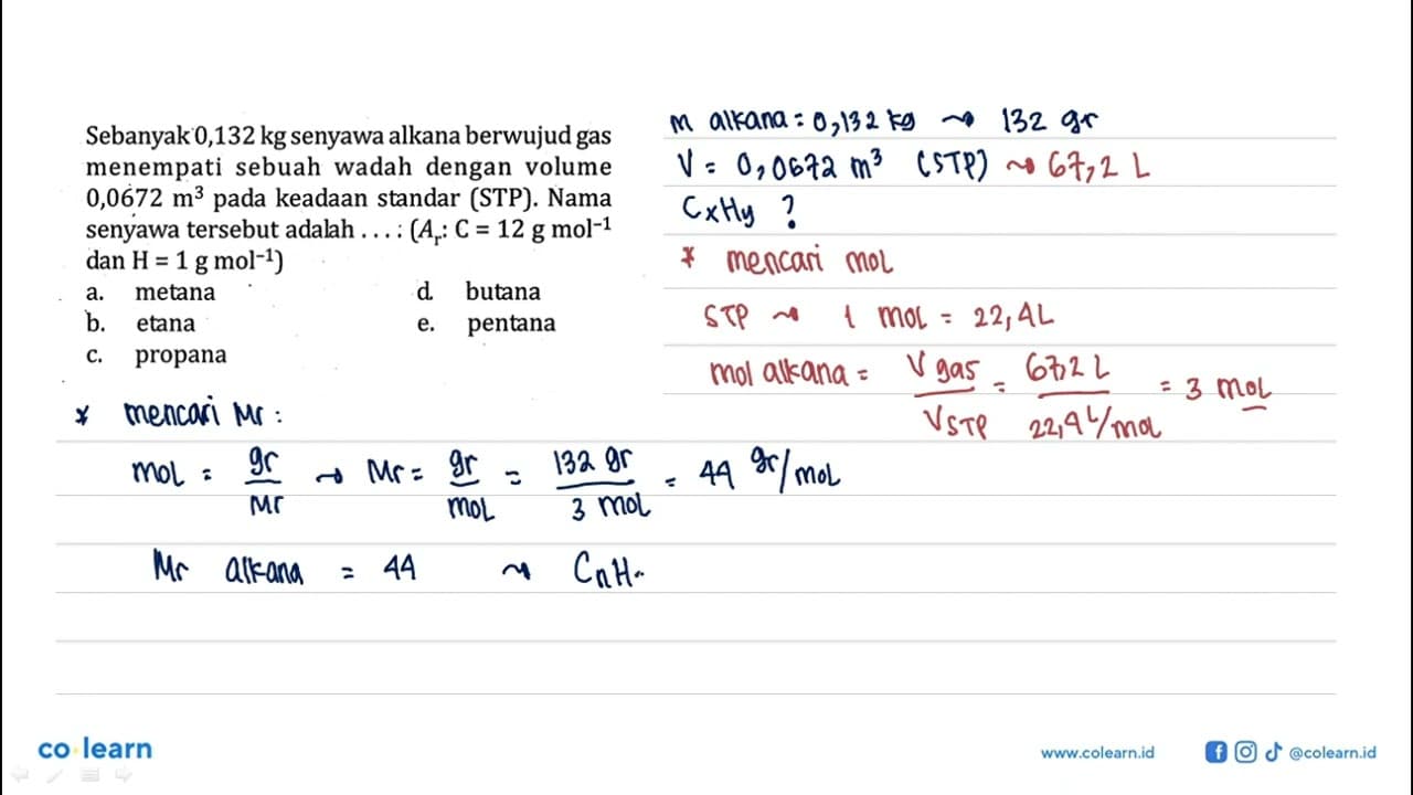 Sebanyak 0,132 kg senyawa alkana berwujud gas menempati