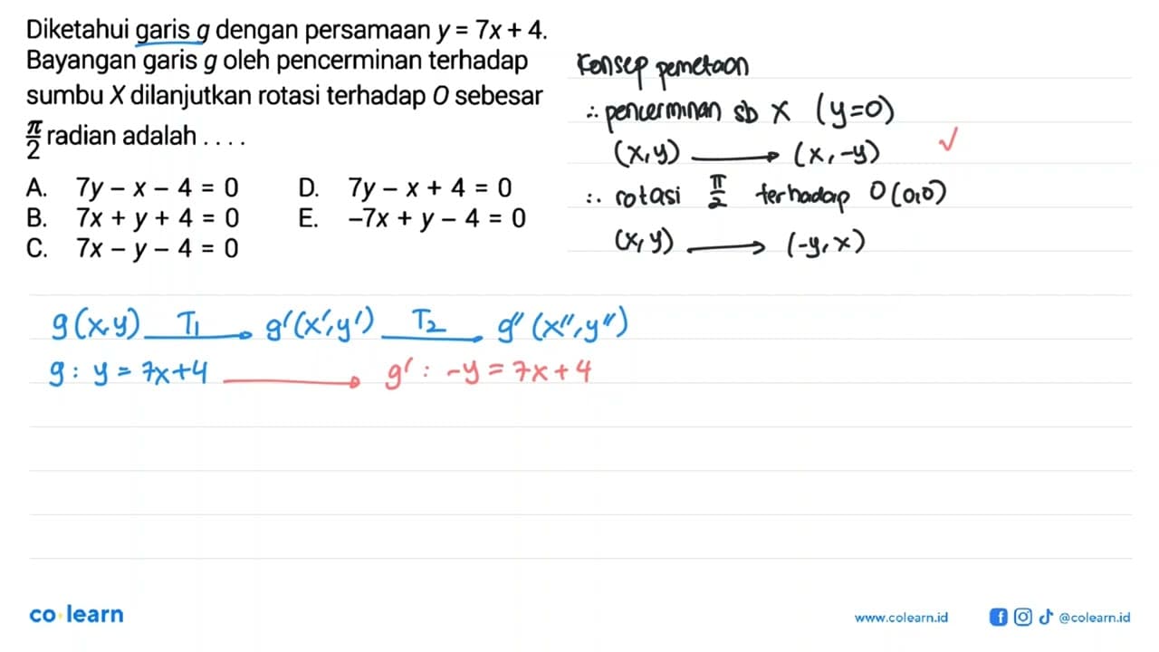 Diketahui garis g dengan persamaan y=7x+4. Bayangan garis g