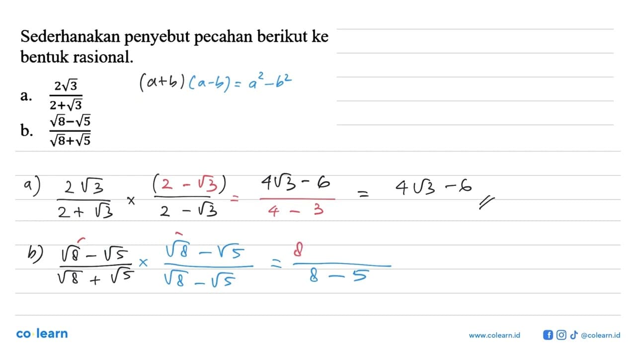 Sederhanakan penyebut pecahan berikut ke bentuk rasional a.