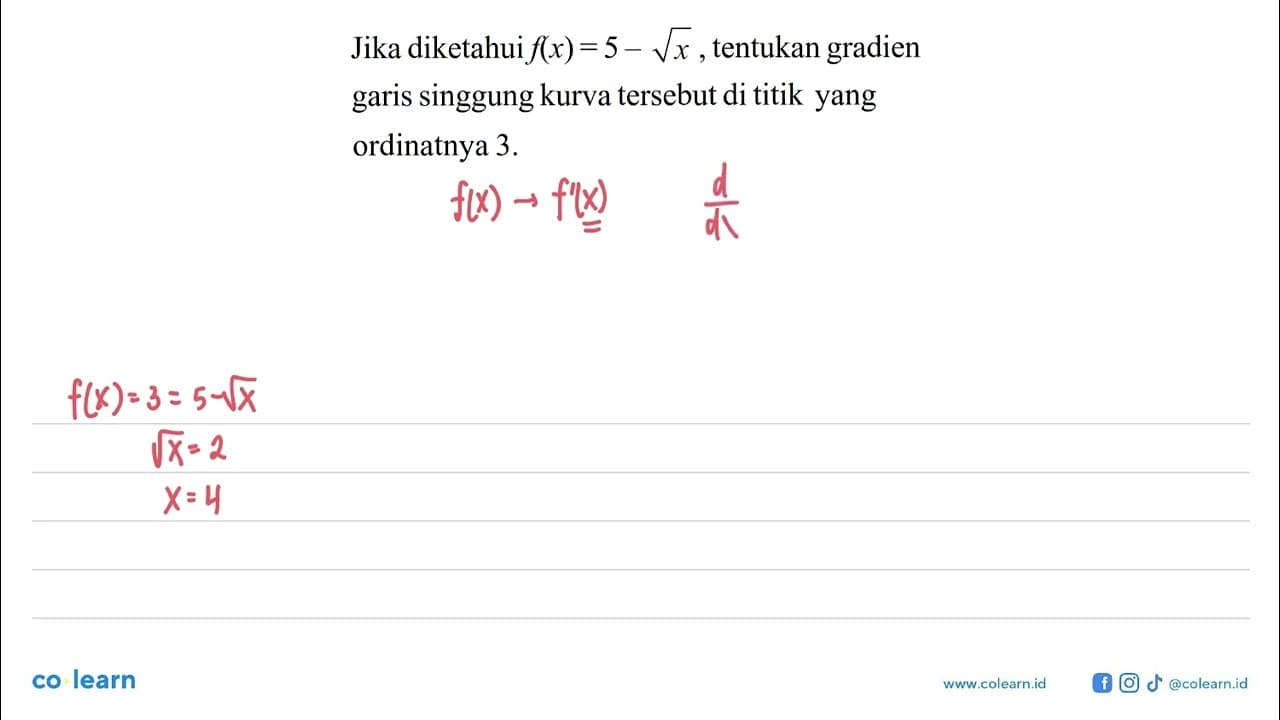 Jika diketahui f(x)=5-akar(x), tentukan gradien garis