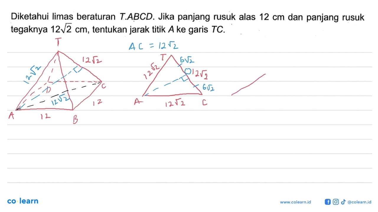 Diketahui limas T.ABCD. Jika panjang rusuk alas 12 cm dan