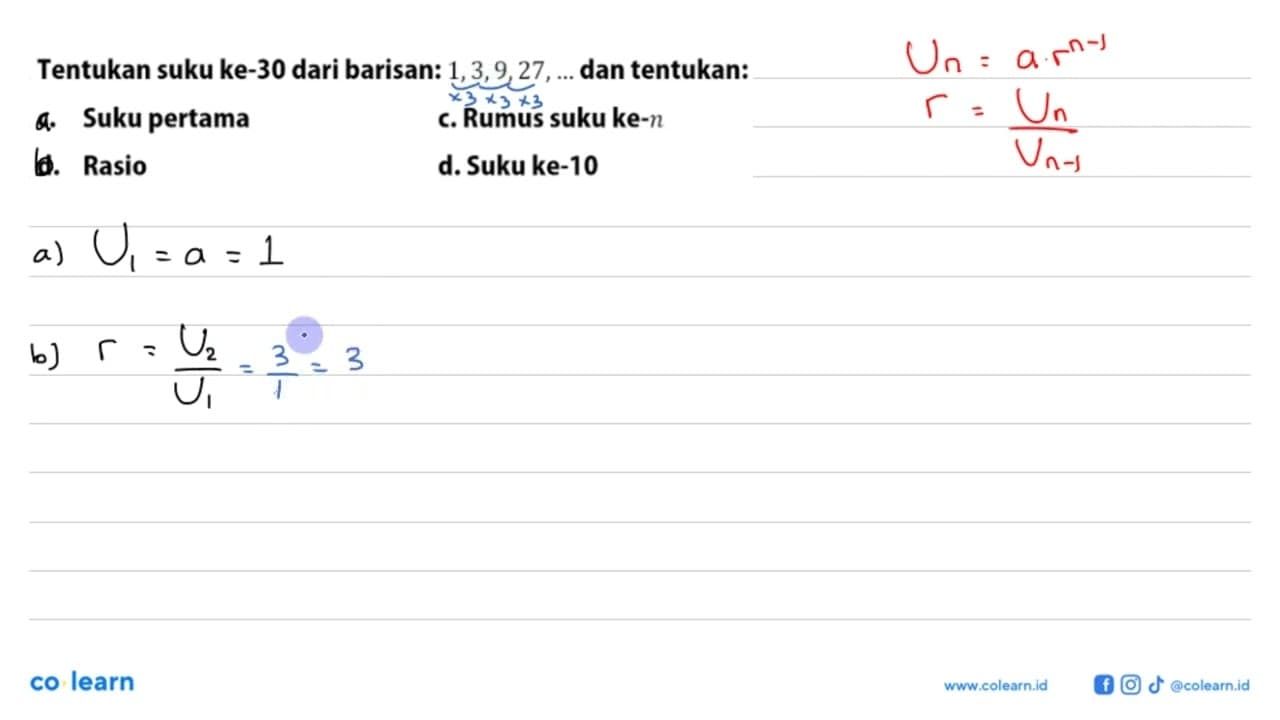 Tentukan suku ke-30 dari barisan: 1, 3, 9, 27, ... dan